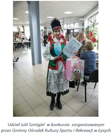 Udział Julii Szmigiel  w konkursie  zorganizowanym przez Gminny Ośrodek Kultury Sportu i Rekreacji w Łysych