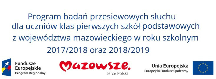 Program badań przesiewowych słuchu dla uczniów klas pierwszych szkół podstawowych z województwa mazowieckiego w roku szkolnym 2017/2018 oraz 2018/2019