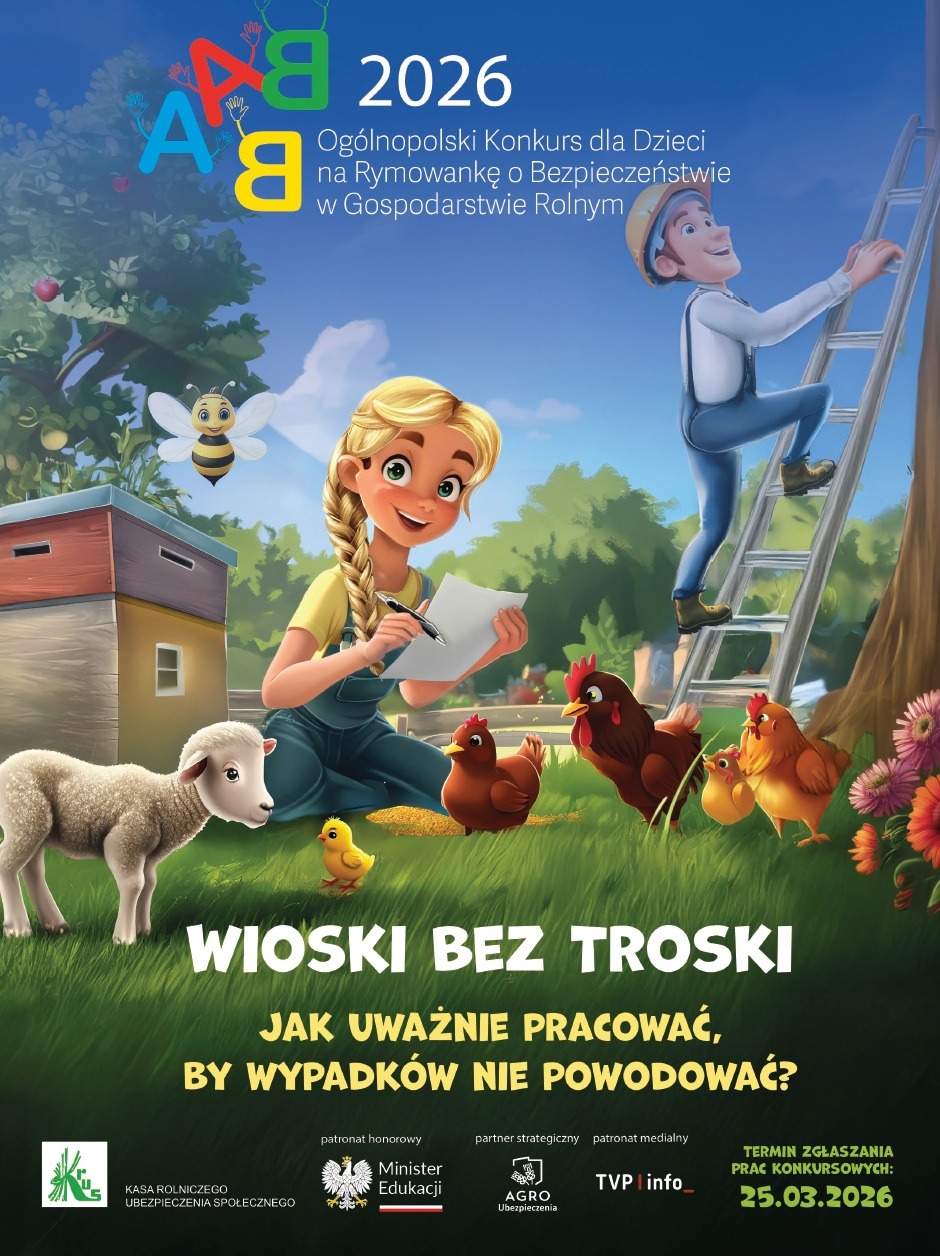 VII OGÓLNOPOLSKI KONKURS DLA DZIECI NA RYMOWANKĘ O BEZPIECZEŃSTWIE W GOSPODARSTWIE ROLNYM „WIOSKI BEZ TROSKI”